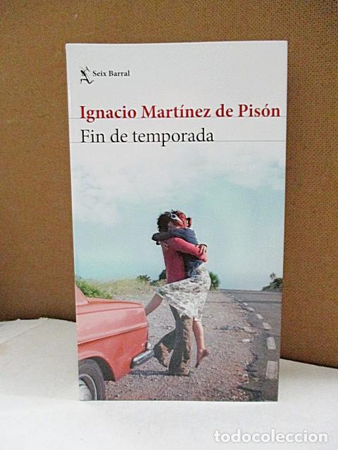 Libros: MART&Iacute;NEZ DE PIS&Oacute;N, IGNACIO. - FIN DE TEMPORADA. - Foto 1