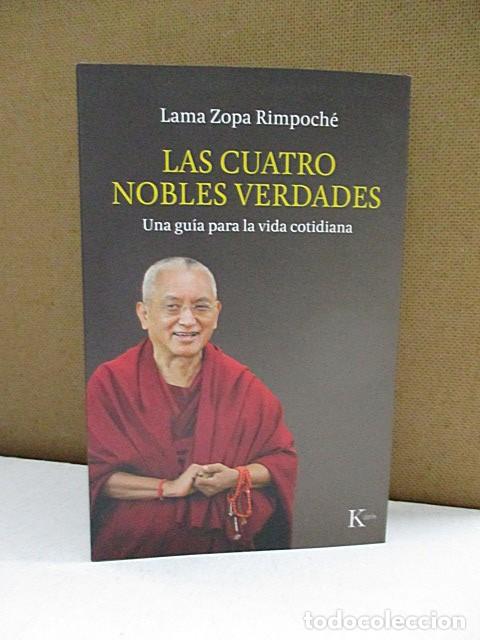 Libros: LAMA ZOPA RIMPOCH&Eacute;. - LAS CUATRO NOBLES VERDADES. UNA GU&Iacute;A PARA LA VIDA COTIDIANA.