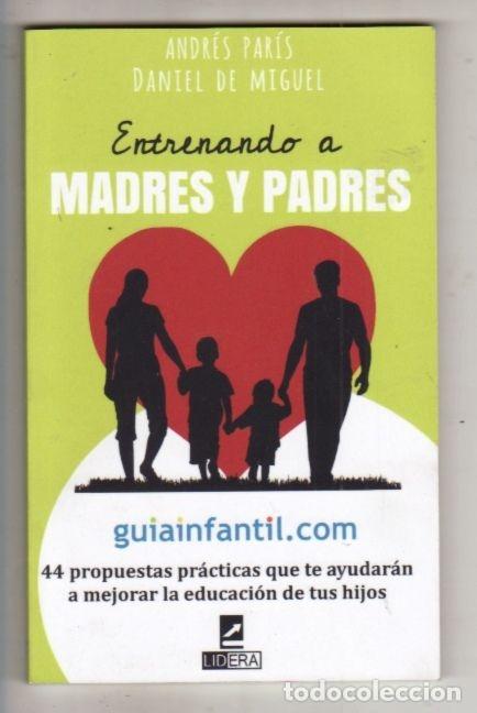 Libros: ENTRENANDO A MADRES Y PADRES - PARIS, ANDRES Y DANIEL DE MIGUEL - Foto 2