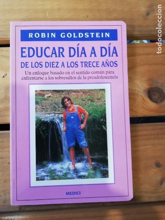 Libros: EDUCAR D&Iacute;A A D&Iacute;A DE LOS 10 A LOS 13 A&Ntilde;OS. ROBIN GOLDSTEIN - Foto 1