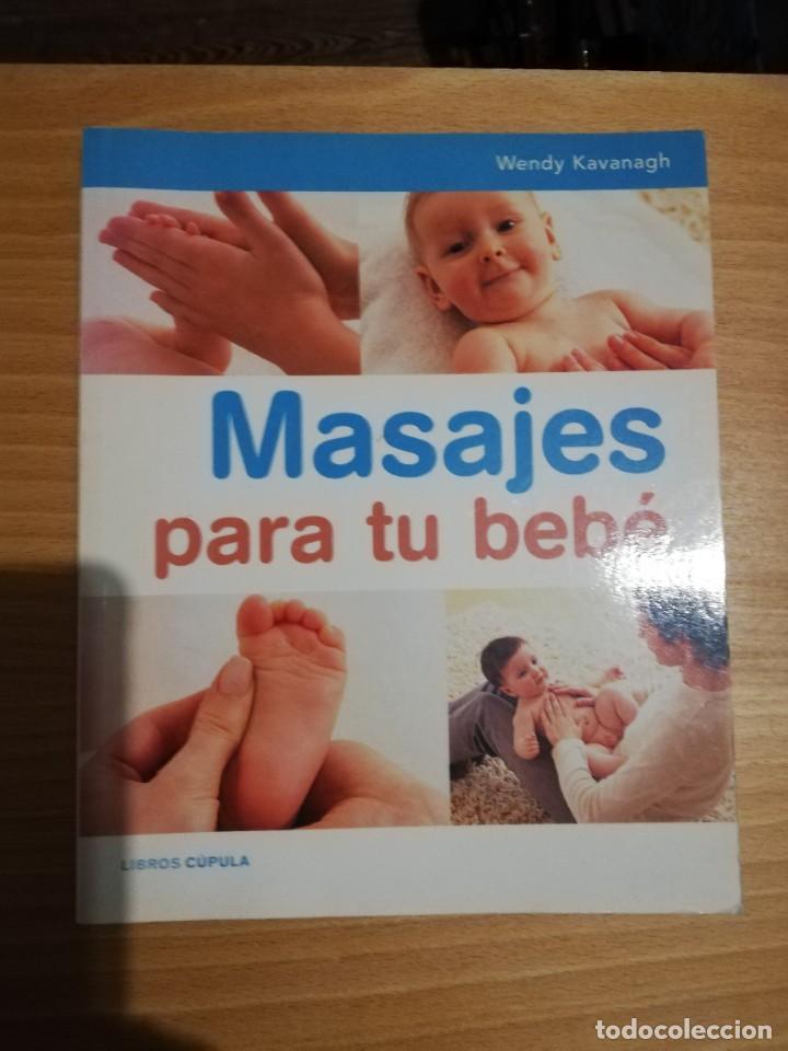 Libros: MASAJES PARA TU BEB&Eacute;. WENDY KAVANAGH - Foto 1