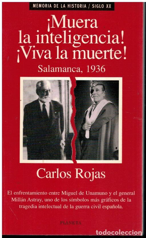 Libros: &iexcl;MUERA LA INTELIGENCIA! &iexcl; VIVA LA MUERTE! SALAMANCA, 1936. UNAMUNO Y MILL&Aacute;N ASTRAY FRENTE A FRENTE.