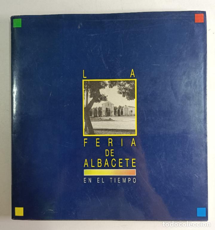 Libri di seconda mano: La feria de Albacete en el tiempo