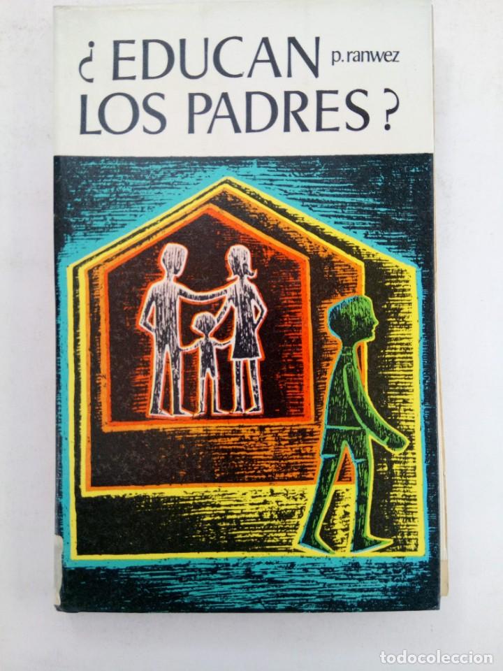 B&uuml;cher: &iquest;EDUCAN LOS PADRES? - PIERRE RANWEZ - EDICIONES S&Iacute;GUEME - SALAMANCA 1968
