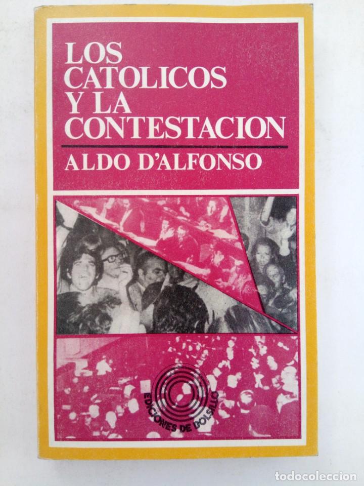 Libros: LOS CAT&Oacute;LICOS Y LA CONTESTACI&Oacute;N - ALDO DALFONSO - Foto 1