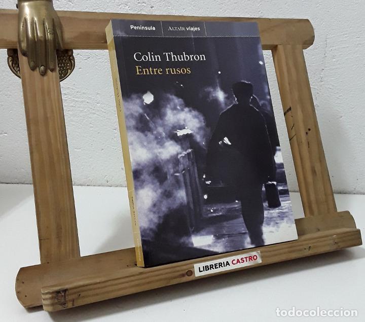 Libros: Entre rusos - Colin Thubron - Foto 1