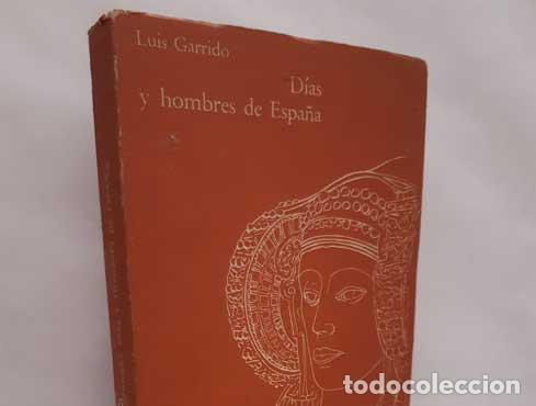 Libros: D&Iacute;AS Y HOMBRES DE ESPA&Ntilde;A - GARRIDO, LUIS - Foto 1