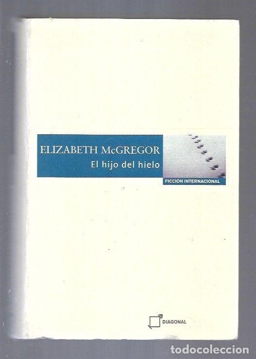 Libros: HIJO DEL HIELO - EL - MCGREGOR, ELIZABETH - Foto 4