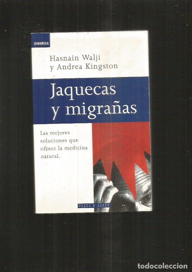 Libros: JAQUECAS Y MIGRA&Ntilde;AS - WALJI, HASNAIN Y KINGSTON, ANDREA - Foto 1