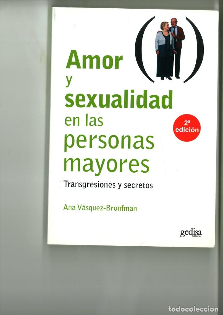 B&uuml;cher: AMOR Y SEXUALIDAD EN LAS PERSONAS MAYORES. TRANSGRESIONES Y SECRETOS. Ana V&aacute;squez-Bronfman