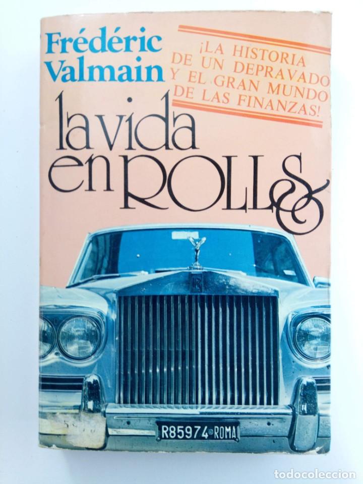 Libros: LA VIDA EN ROLLS - FR&Eacute;D&Eacute;RIC VALMAIN - Foto 1