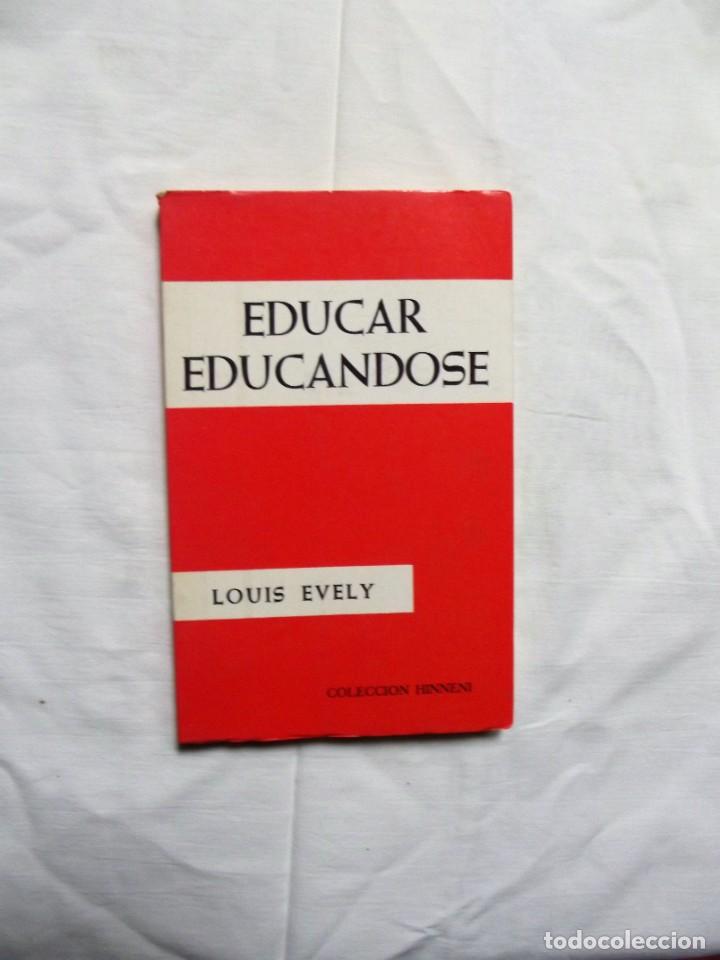 Libros: EDUCAR EDUCANDOSE POR LOUIS EVELY - Foto 1
