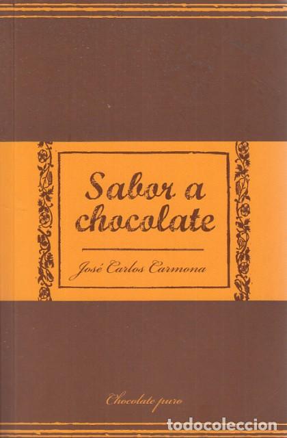 Libros: SABOR A CHOCOLATE - CARMONA, JOS&Eacute; CARLOS - Foto 1