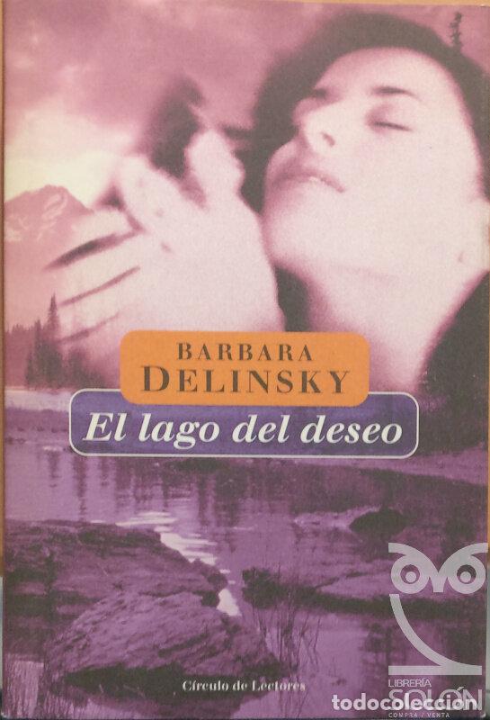 Libros: El lago del deseo - Barbara Delinsky - Foto 1