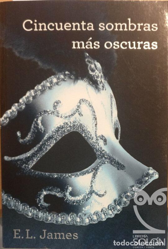Libros: Cincuenta sombras m&aacute;s oscuras - E. L. James - Foto 1