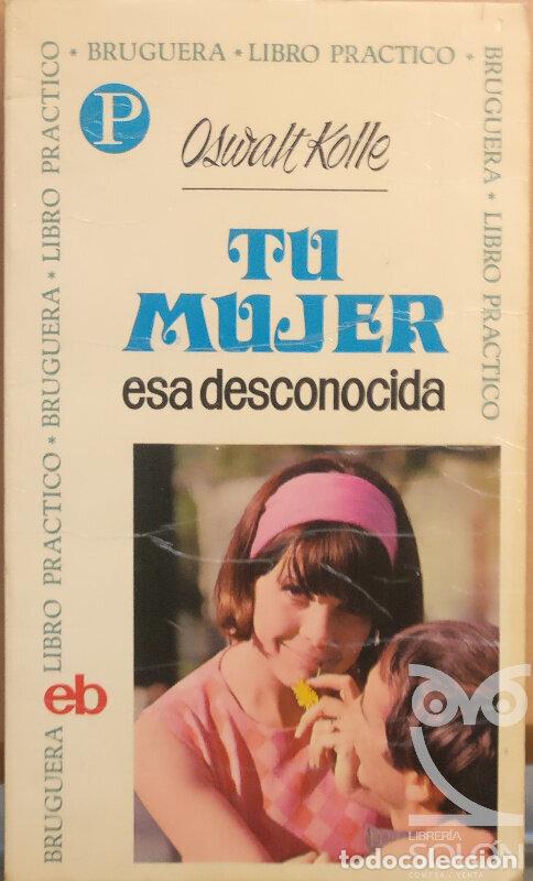 Libros: Tu mujer, esa desconocida - Oswalt Kolle - Foto 1