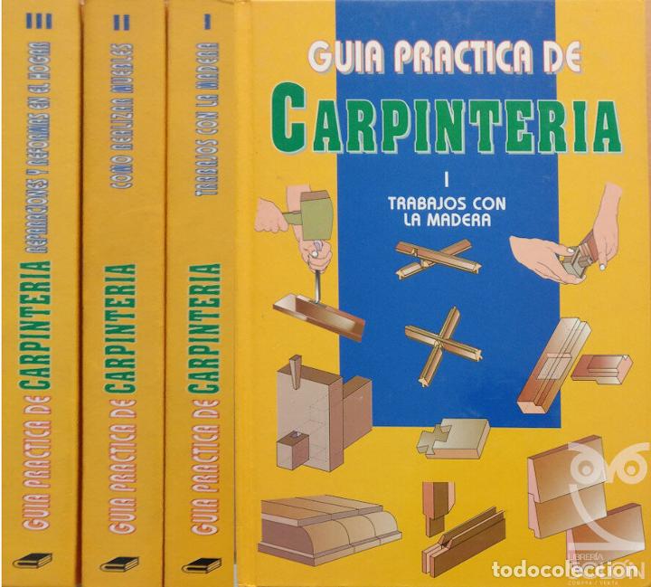 Libros: Gu&iacute;a pr&aacute;ctica de carpinter&iacute;a - 3 Vols. (Obra completa) - Aa. Vv. - Foto 1