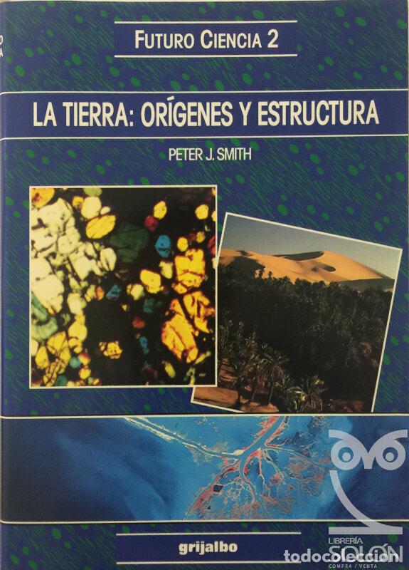 Libros: La Tierra: Or&iacute;genes y Estructuras - Peter J. Smith - Foto 1