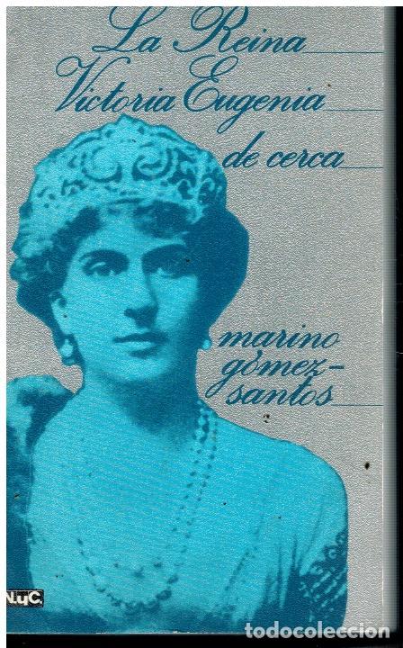 Libros: LA REINA VICTORIA EUGENIA DE CERCA. 1&ordf; edici&oacute;n. - Foto 1