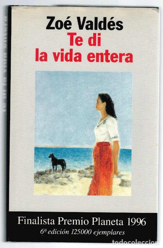 Libros: TE DI LA VIDA ENTERA - Zo&eacute; Vald&eacute;s - Foto 1