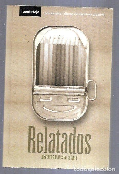 Libros: RELATADOS. CUARENTA CUENTOS EN SU TINTA - VARIOS - Foto 1