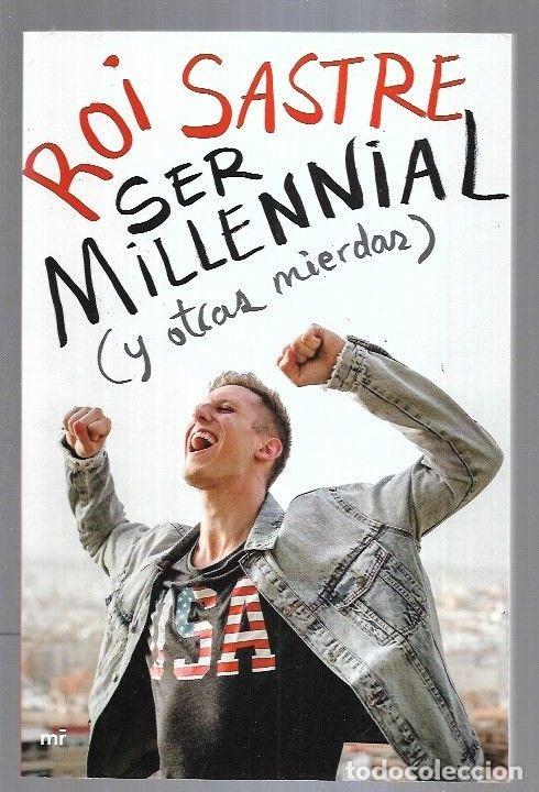 Libros: SER MILLENNIAL (Y OTRAS MIERDAS) - SASTRE, ROI - Foto 9