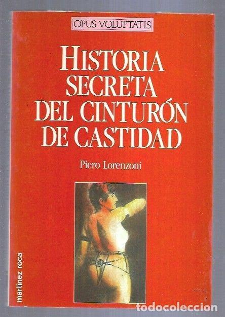 Libros: HISTORIA SECRETA DEL CINTURON DE CASTIDAD - LORENZONI, PIERO - Foto 2