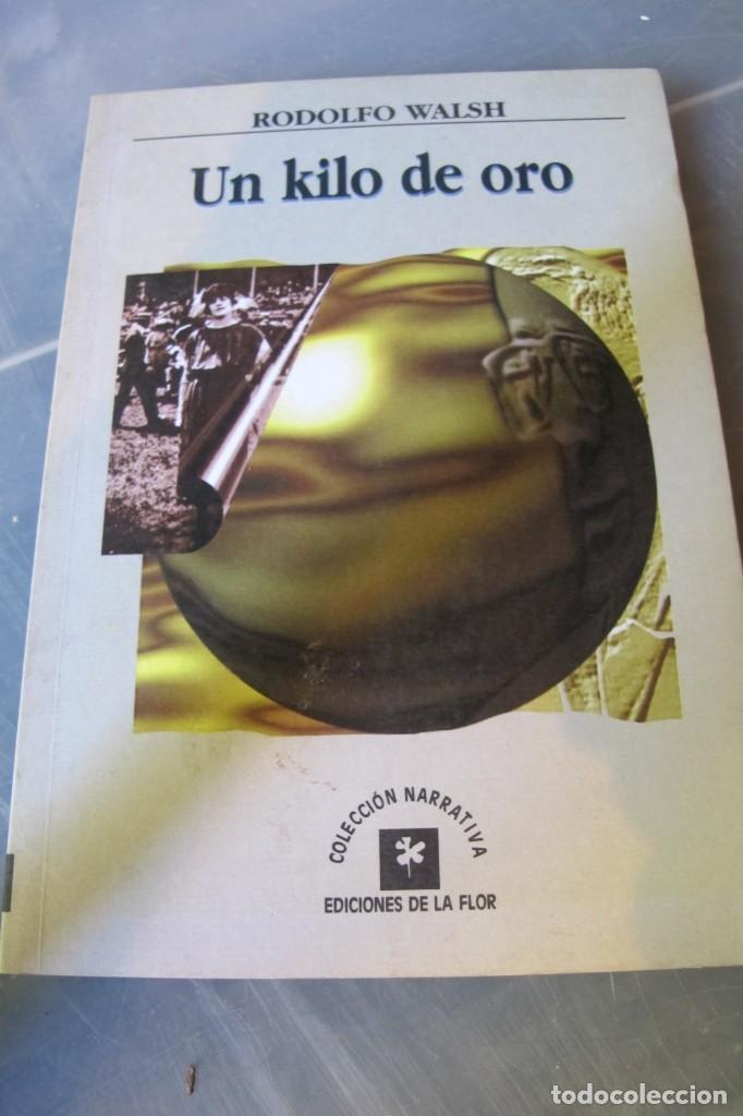 Libros: UN KILO DE ORO. RODOLFO WALSH .EDICIONES LAS FLOR - Foto 1