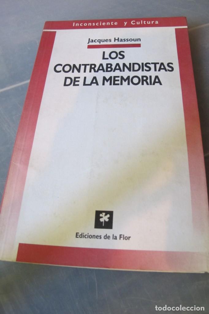 Libros: LOS CONTRABANDISTAS DE LA MEMORIA. JACQUES HASSOUN. EDICIONES DE LA FLOR - Foto 1