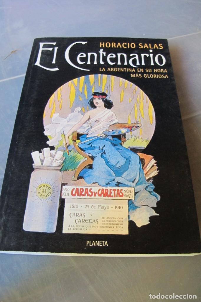 Libros: EL CENTENARIO. LA ARGENTINA EN SU HORA MAS GLORIOSA. HORACIO SALAS - Foto 1