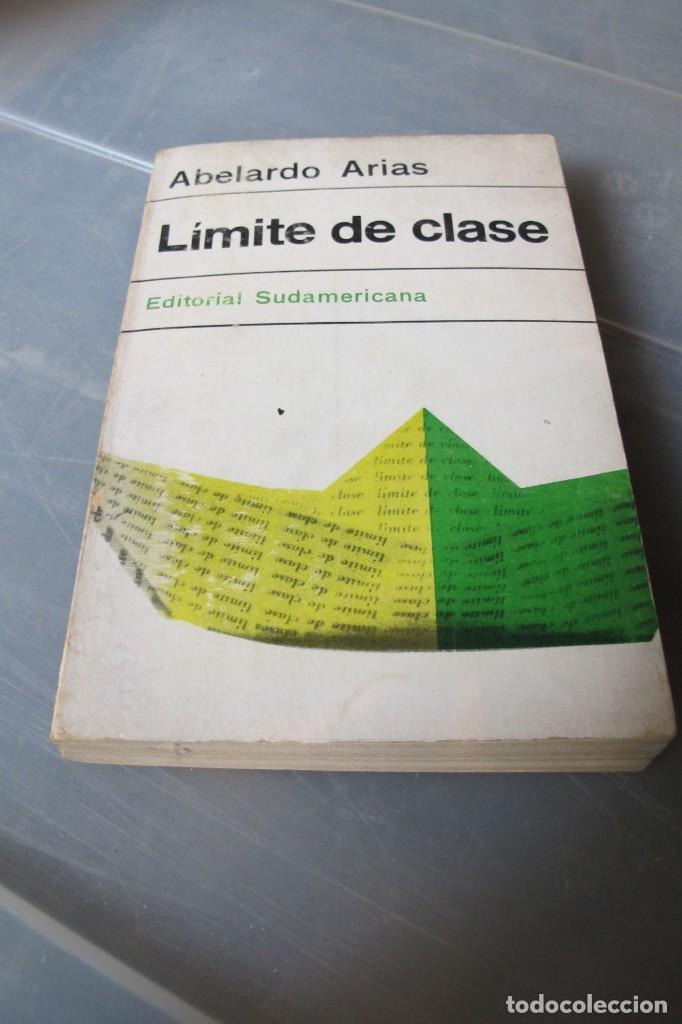Libros: LIMITE DE CLASE. ABELARDO ARIAS. EDITORIAL SUDAMERICANA - Foto 1