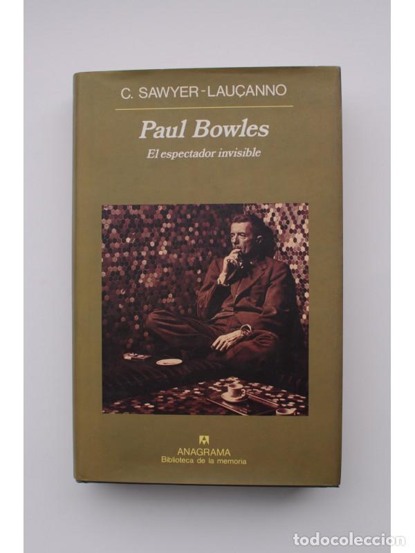 Libros: Paul Bowles. El espectador invisible - SAWYER - LAU&Ccedil;ANNO, Christopher - Foto 1