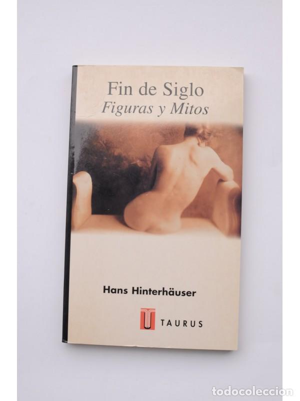 Libros: Fin de siglo. Figuras y mitos - HINTERH&Auml;USER, Hans - Foto 1