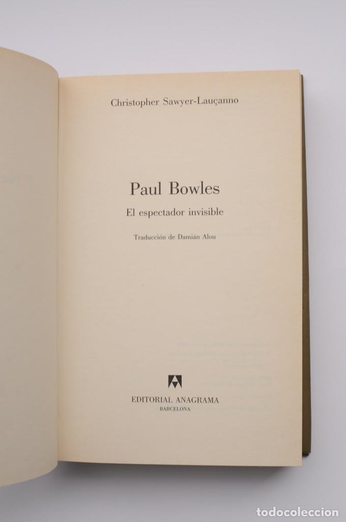 Libros: Paul Bowles. El espectador invisible - SAWYER - LAU&Ccedil;ANNO, Christopher - Foto 3