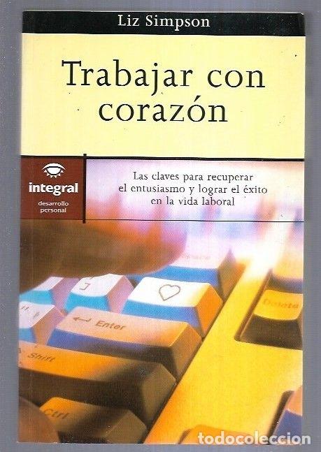 Libros: TRABAJAR CON CORAZON - SIMPSON, LIZ - Foto 6