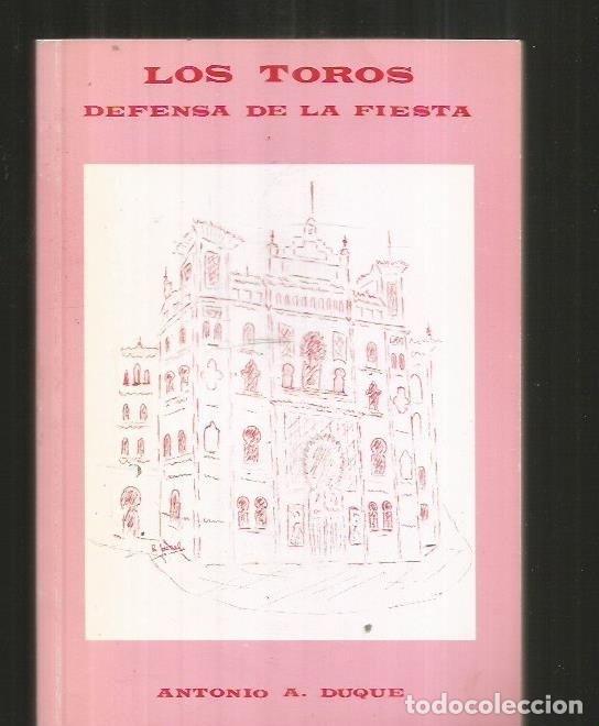Libros: TOROS - LOS. DEFENSA DE LA FIESTA - DUQUE, ANTONIO A. - Foto 4