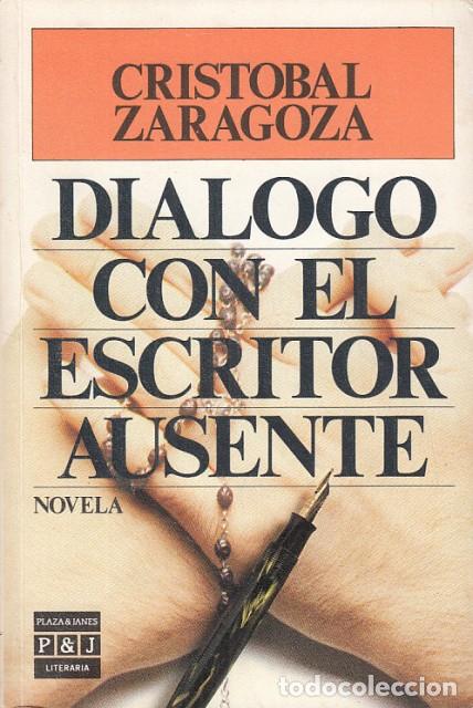 Libros: Di&aacute;logo con el escritor ausente - Zaragoza, Crist&oacute;bal - Foto 1