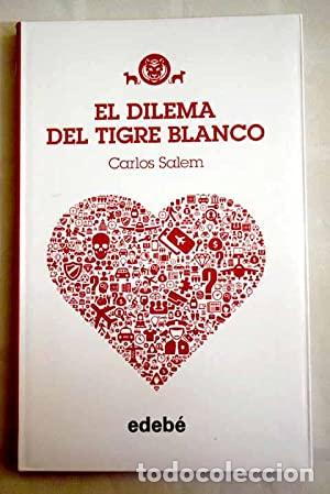Libros: EL DILEMA DEL TIGRE BLANCO - Salem,Carlos - Foto 1
