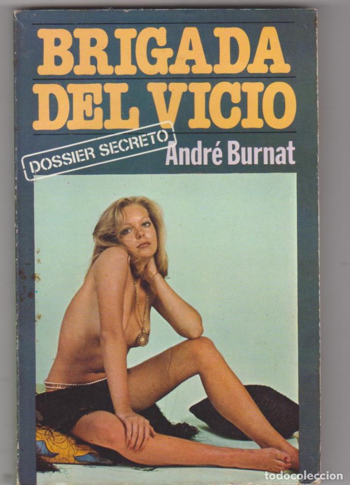 Libros: Andr&eacute; Burnar. Brigada del vicio. 1&ordf; Edici&oacute;n Bruguera 1978. SIN USAR - Foto 1