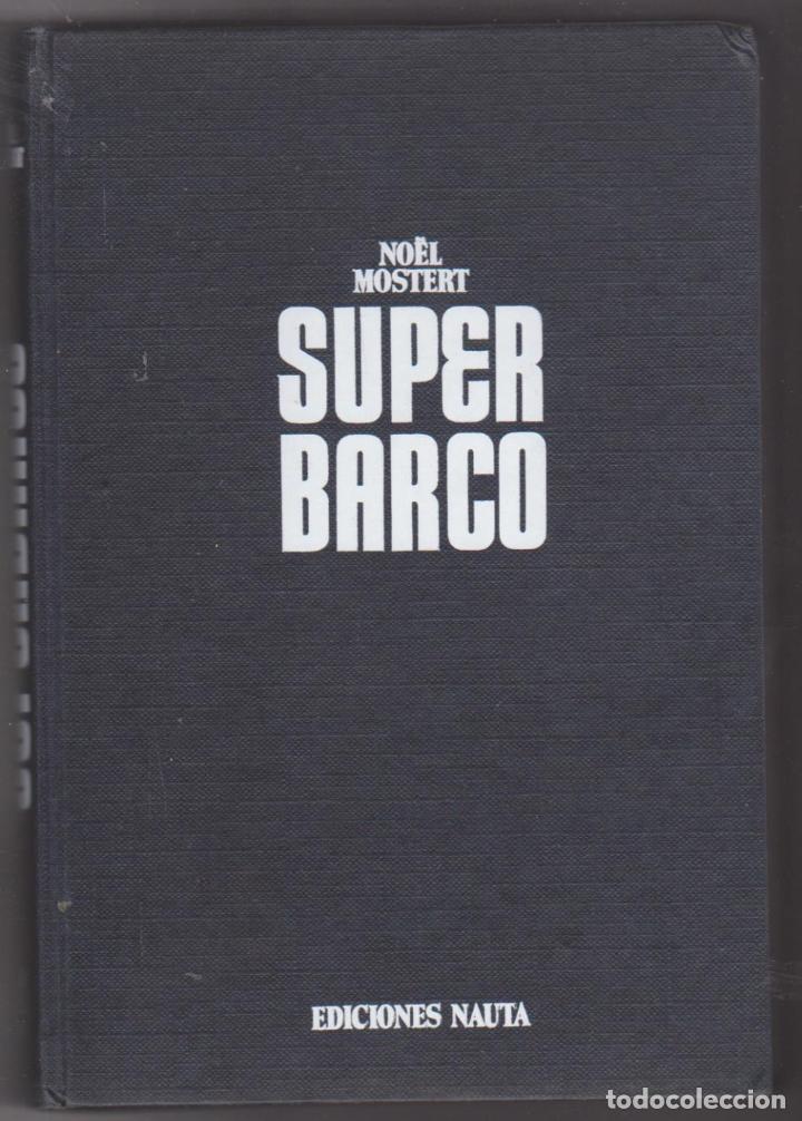 Libros: Noel Mostert. Super Barco. Ediciones nauta - Foto 1