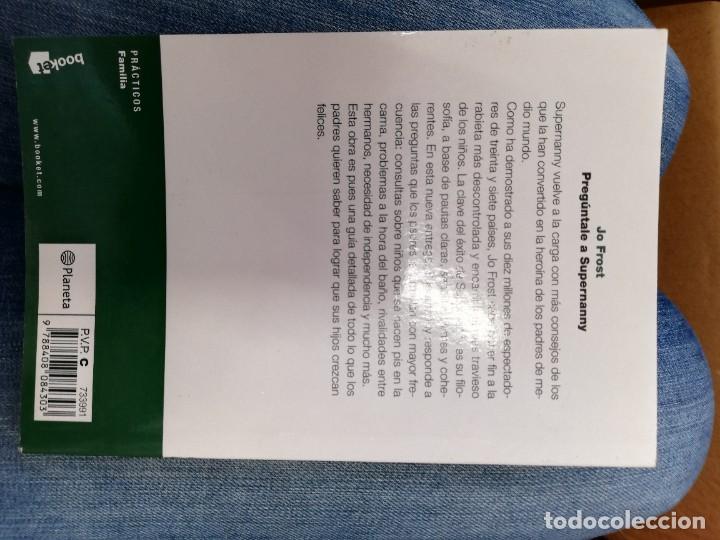 Libros: Preg&uacute;ntale a Supernanny. Jo Frost - Foto 2