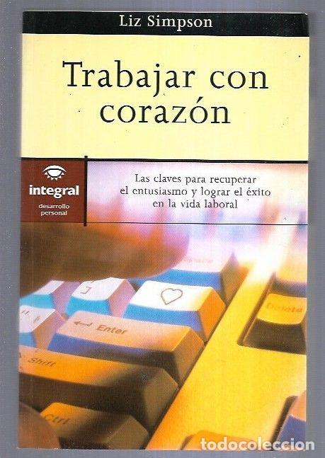 Libros: TRABAJAR CON CORAZON - SIMPSON, LIZ - Foto 3
