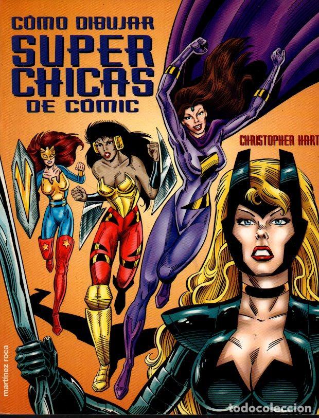 Libros: COMO DIBUJAR SUPER CHICAS DE COMIC. - HART, Christopher. - Foto 1