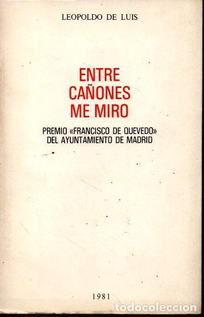 Libros: ENTRE CA&Ntilde;ONES ME MIRO. - LUIS, Leopoldo de. - Foto 1