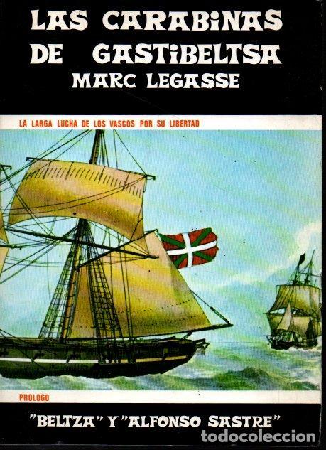 Libros: LAS CARABINAS DE GASTIBELTSA. LA LARGA LUCHA DE LOS VASCOS POR SU LIBERTAD. CONCIERTO BARROCO PARA T