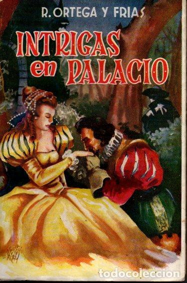 Libros: INTRIGAS EN PALACIO (CONTINUACION DE EL PODER DEL REY). - ORTEGA Y FRIAS, R. - Foto 1