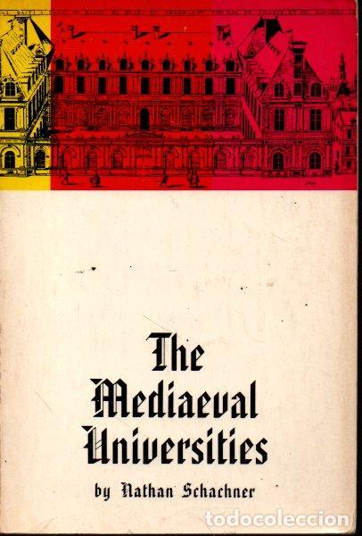 Libros: THE MEDIAEVAL UNIVERSITIES. - SCHACHNER, Nathan. - Foto 1