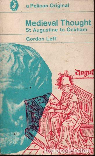 Libros: MEDIEVAL THOUGHT. ST. AUGUSTINE TO OCKHAM. - LEFF, Gordon. - Foto 2
