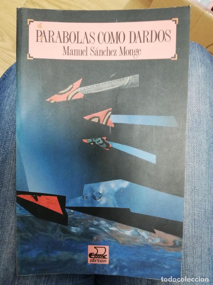 Libros: Par&aacute;bolas como dardos. Manuel S&aacute;nchez Monge - Foto 1