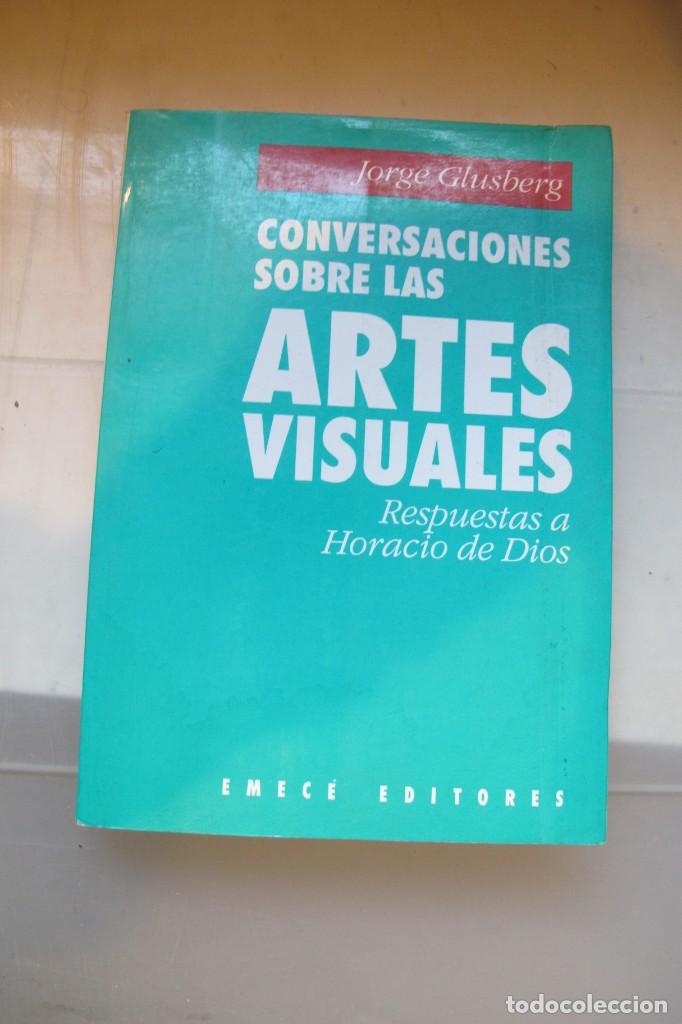 Libros: CONVERSACIONES SOBRE LAS ARTES VISUALES. RESPUESTAS A HORACIO DE DIOS. JORGE GLUSBERG. EMECE - Foto 1